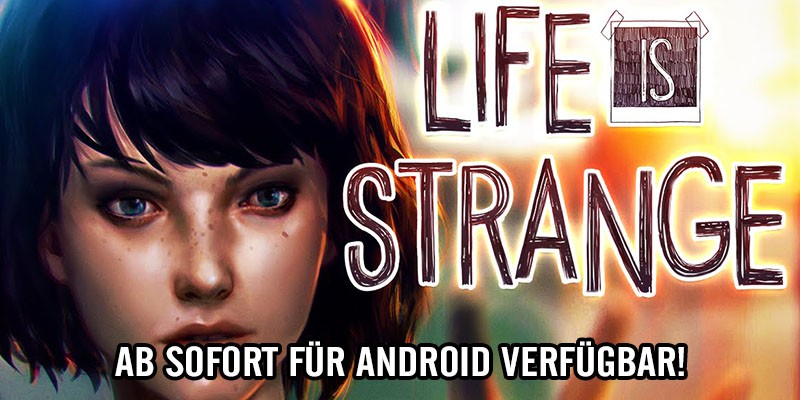 LIFE IS STRANGE - Ab sofort für Android verfügbar!