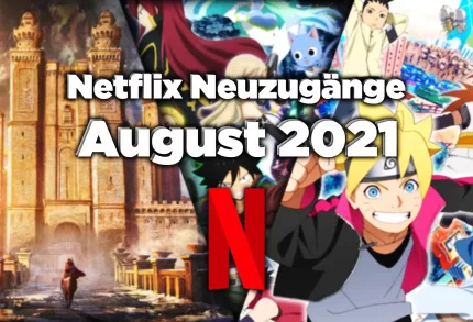 Netflix Anime-Neuzugänge im August 2021!